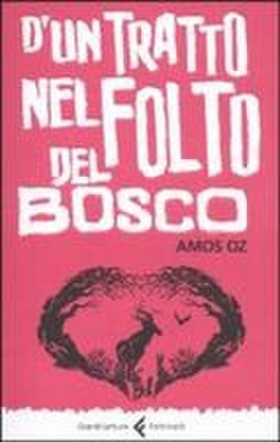 D’un tratto nel folto del bosco