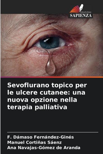 Sevoflurano topico per le ulcere cutanee: una nuova opzione nella terapia palliativa