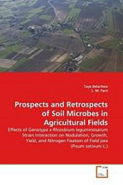 Prospects and Retrospects of Soil Microbes in Agricultural Fields