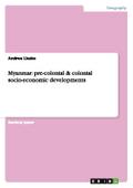 Myanmar: pre-colonial & colonial socio-economic developments