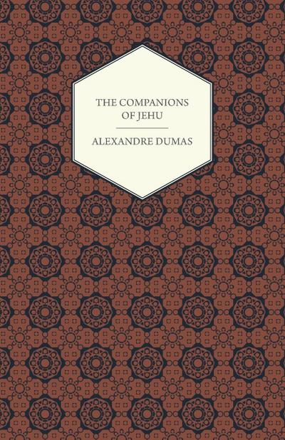 The Works Of Alexandre Dumas - The Companions Of Jehu