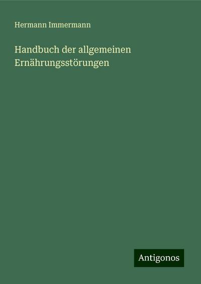 Immermann, H: Handbuch der allgemeinen Ernährungsstörungen