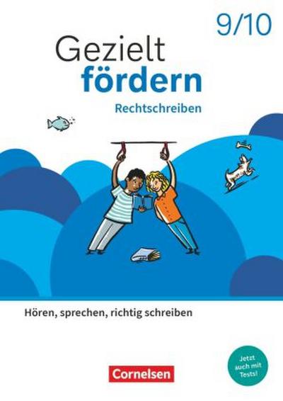 Gezielt fördern 9./10. Schuljahr - Lern- und Übungshefte Deutsch 2025 - Rechtschreiben - Hören, sprechen, richtig schreiben - Thematisches Arbeitsheft mit Lösungsbeileger
