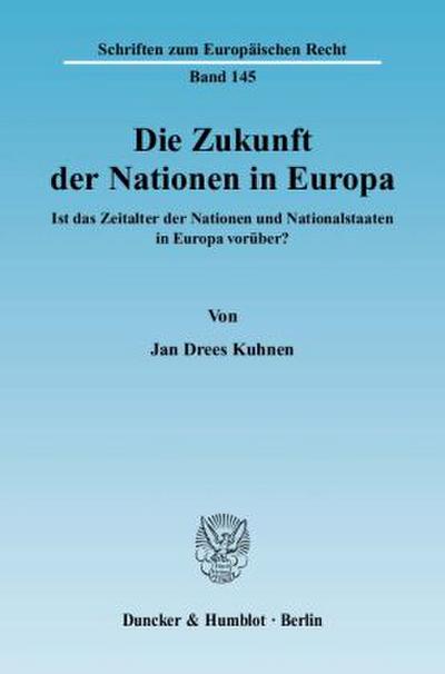 Die Zukunft der Nationen in Europa.