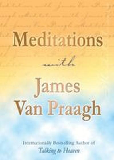 Meditations with James Van Praagh