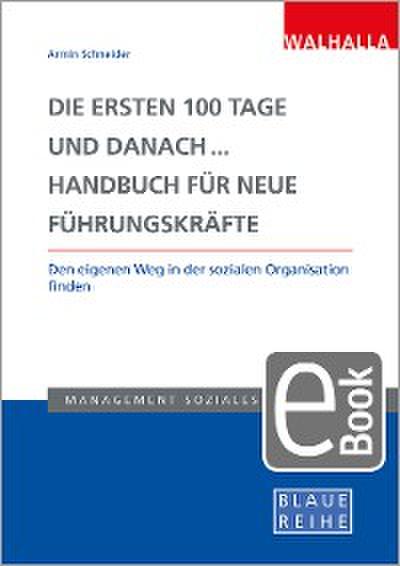 Die ersten 100 Tage und danach... Handbuch für neue Führungskräfte