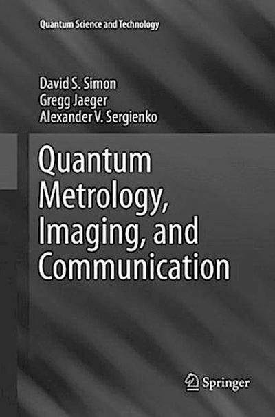 Quantum Metrology, Imaging, and Communication