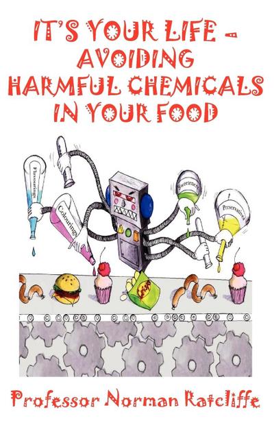 It’s Your Life - Avoiding Harmful Chemicals in Your Food