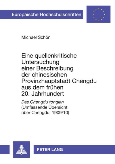 Eine quellenkritische Untersuchung einer Beschreibung der chinesischen Provinzhauptstadt Chengdu aus dem frühen 20. Jahrhundert