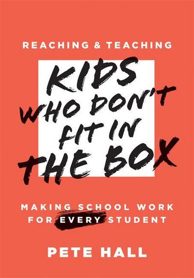 Reaching and Teaching Kids Who Don’t Fit in the Box