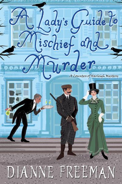 A Lady’s Guide to Mischief and Murder