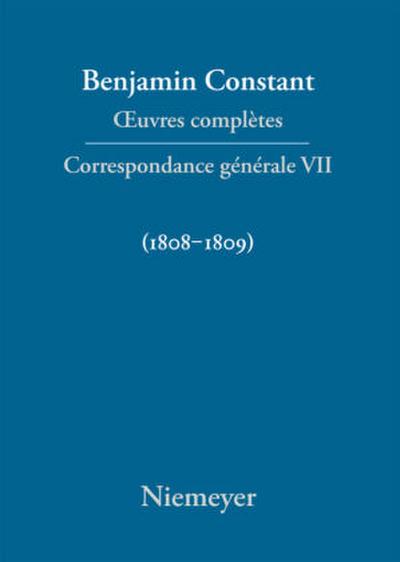 ¿uvres complètes, VII, Correspondance générale 1808-1809