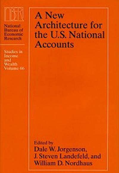 New Architecture for the U.S. National Accounts