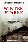 Winterstarre: Ein Allgäu-Krimi: Ein neuer Fall für Robert Walcher. Originalausgabe (Ein Robert-Walcher-Krimi, Band 8)