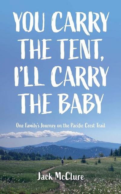 You Carry the Tent, I’ll Carry the Baby