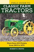 Field Guide to Classic Farm Tractors