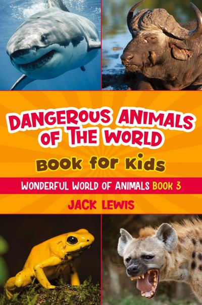 Dangerous Animals of the World Book for Kids