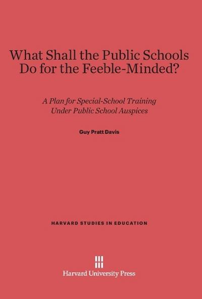 What Shall the Public Schools Do for the Feeble-Minded?