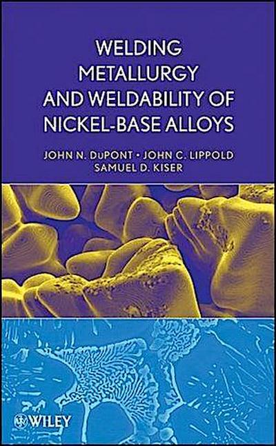 Welding Metallurgy and Weldability of Nickel-Base Alloys