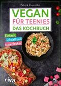 Vegan für Teenies: Das Kochbuch