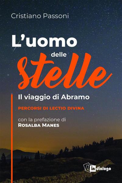 Passoni, C: L’ uomo delle stelle. Il viaggio di Abramo. Perc
