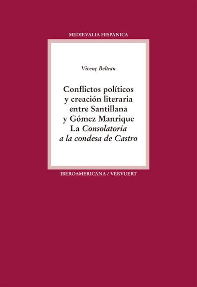 Conflictos políticos y creación literaria entre Santillana y Gómez Manrique
