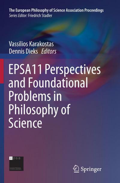 EPSA11 Perspectives and Foundational Problems in Philosophy of Science