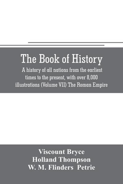 The book of history. A history of all nations from the earliest times to the present, with over 8,000 illustrations (Volume VII) The Roman Empire