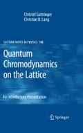 Quantum Chromodynamics on the Lattice: An Introductory Presentation Christof Gattringer Author