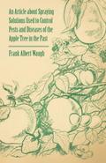 An Article about Spraying Solutions Used to Control Pests and Diseases of the Apple Tree in the Past