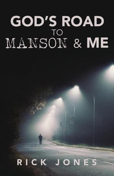 God’s Road to Manson & Me