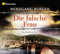 Die falsche Frau. Ein Heidelberg-Krimi, 5 CDs (ADAC Motorwelt-Edition): Ein Heidelberg-Krimi. Gekürzte Lesung