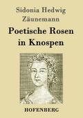 Poetische Rosen in Knospen
