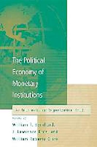 The Political Economy of Monetary Institutions: An International Organization Reader