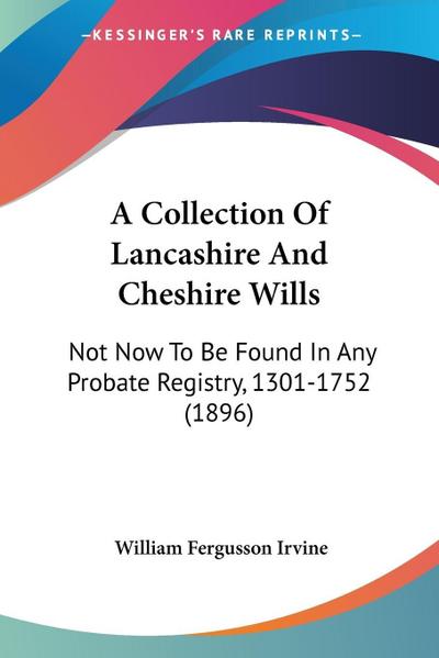 A Collection Of Lancashire And Cheshire Wills