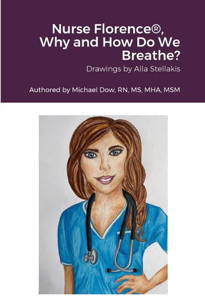 Nurse Florence®, Why and How Do We Breathe?