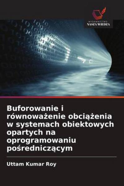 Buforowanie i równowa¿enie obci¿¿enia w systemach obiektowych opartych na oprogramowaniu po¿rednicz¿cym