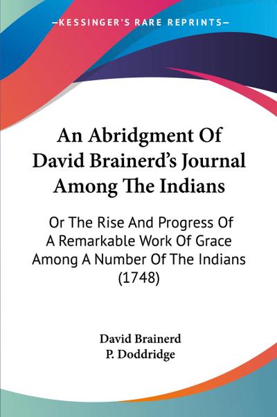 An Abridgment Of David Brainerd’s Journal Among The Indians
