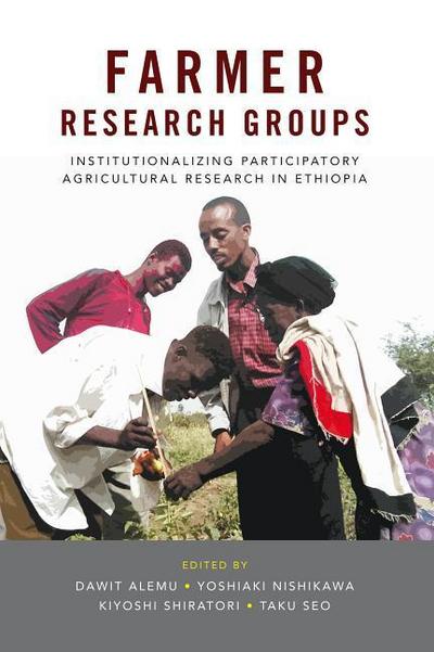 Farmer Research Groups: Institutionalizing Participatory Agricultural Research in Ethiopia