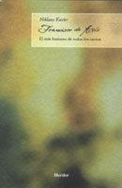 Francisco de Asís : el más humano de todos los santos