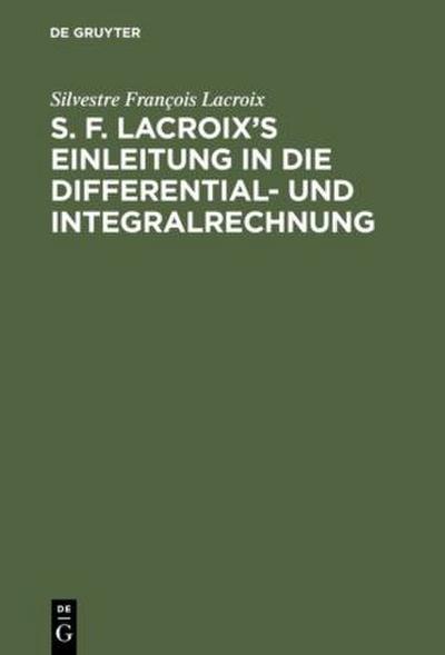 S. F. Lacroix’s Einleitung in die Differential- und Integralrechnung