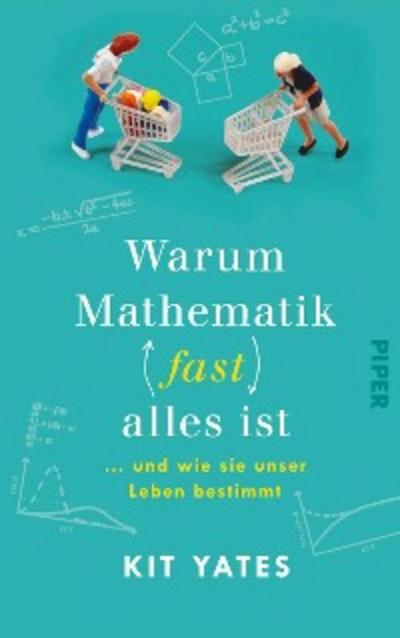 Warum Mathematik (fast) alles ist