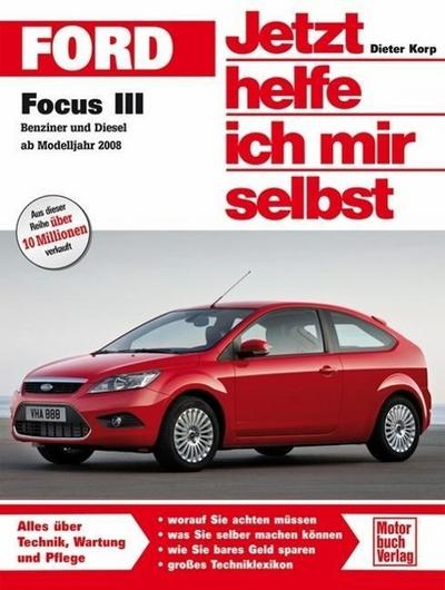 Jetzt helfe ich mir selbst Ford Focus III  / Benziner und Diesel ab Modelljahr 2008