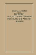 Handbuch des Deutschen Theater- Film- Musik- und Artistenrechts