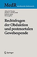 Rechtsfragen der Obduktion und postmortalen Gewebespende
