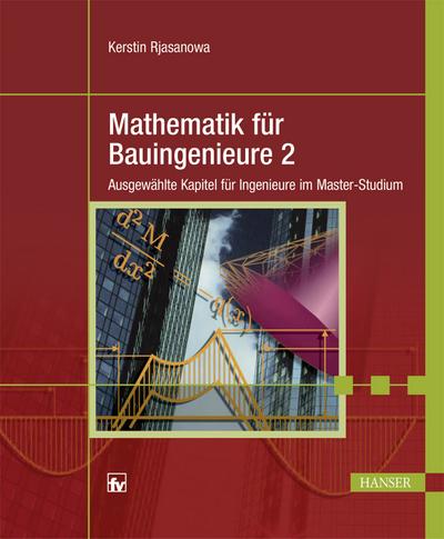 Mathematik für Bauingenieure. Bd.2