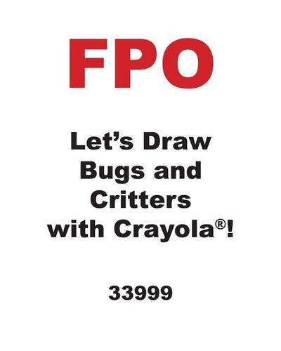 Let’s Draw Bugs and Critters with Crayola (R) !