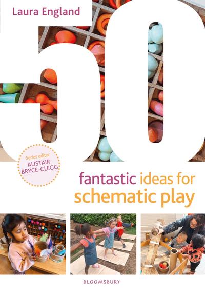50 Fantastic Ideas for Schematic Play