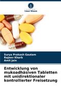 Entwicklung von mukoadhäsiven Tabletten mit unidir