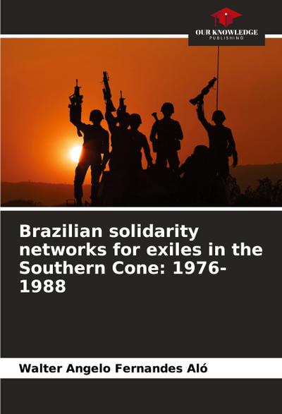 Brazilian solidarity networks for exiles in the Southern Cone: 1976-1988